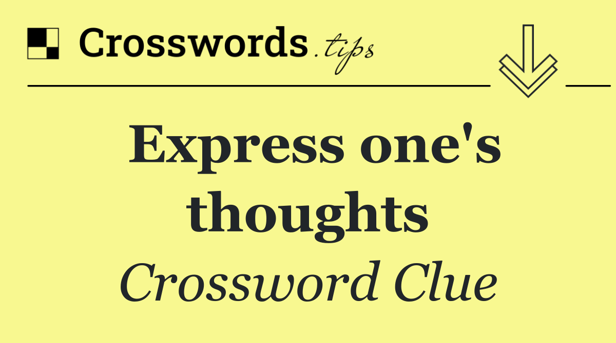 Express one's thoughts