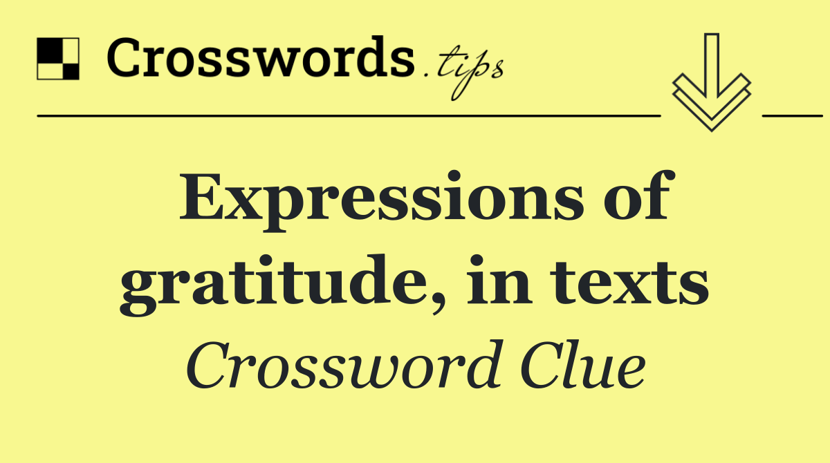 Expressions of gratitude, in texts