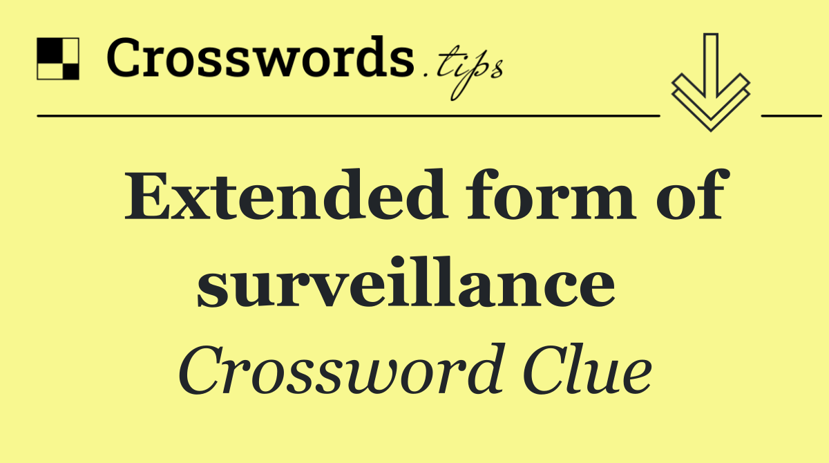 Extended form of surveillance 