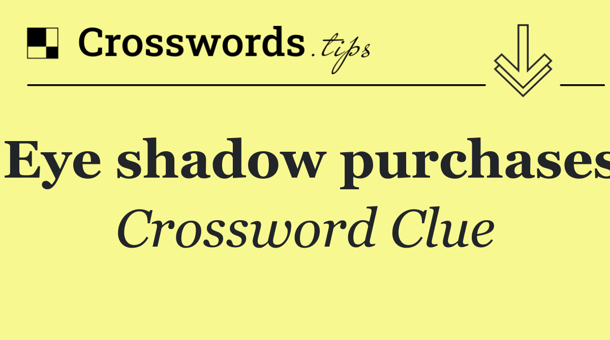 Eye shadow purchases