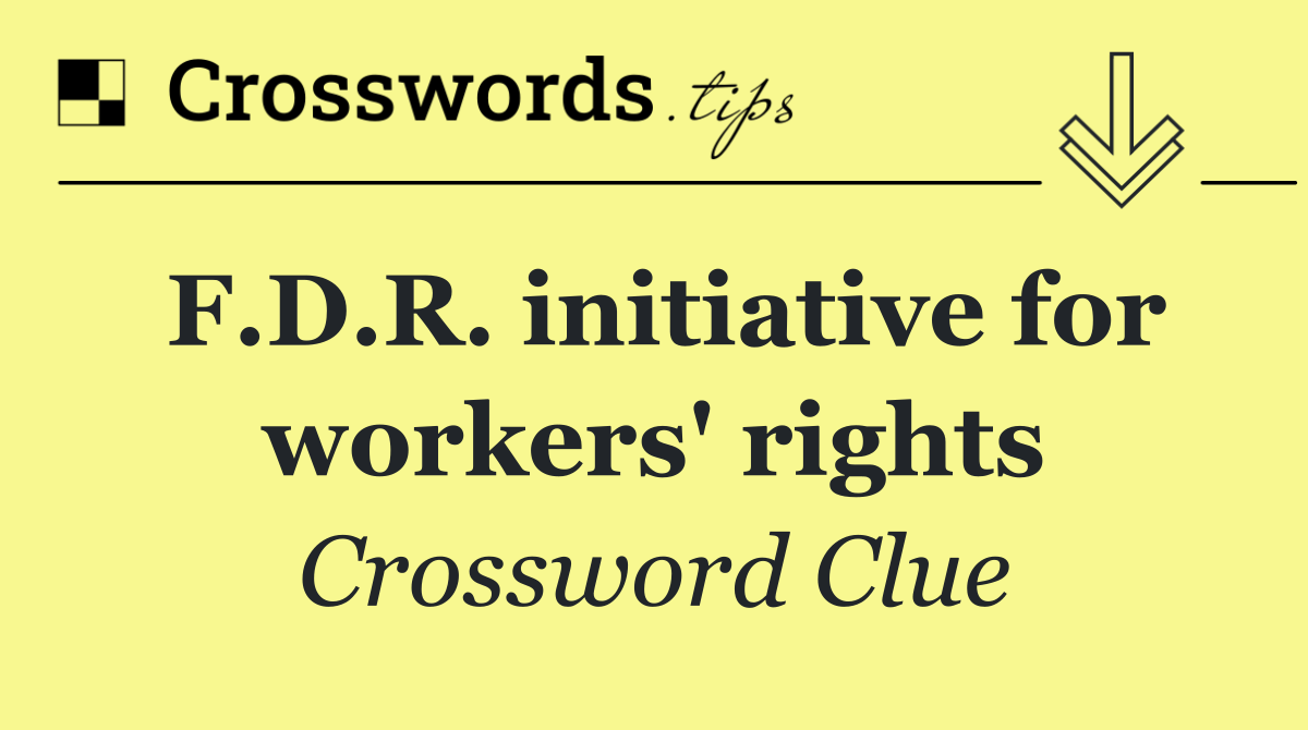 F.D.R. initiative for workers' rights