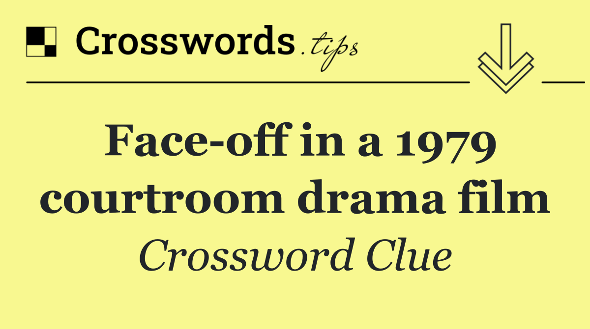 Face off in a 1979 courtroom drama film