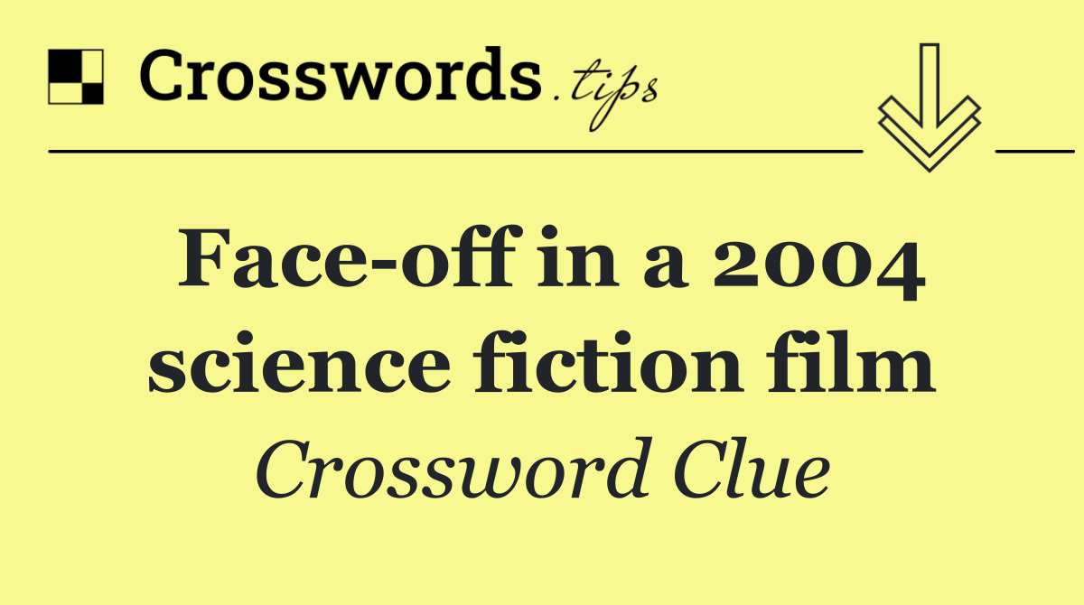 Face off in a 2004 science fiction film
