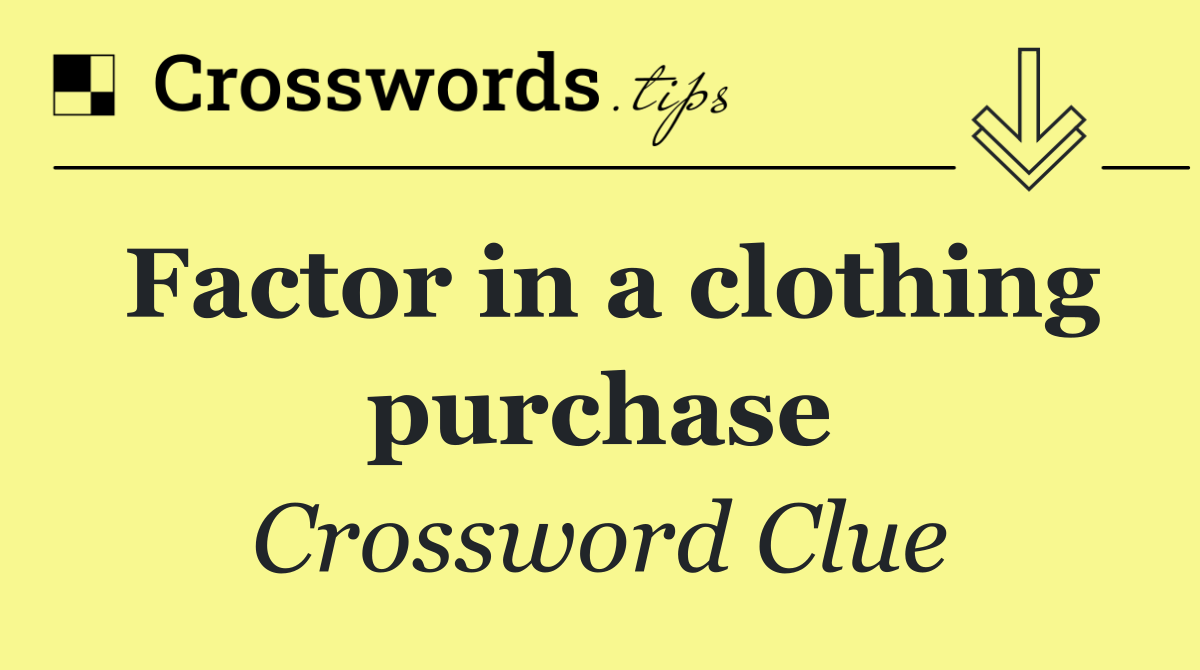 Factor in a clothing purchase