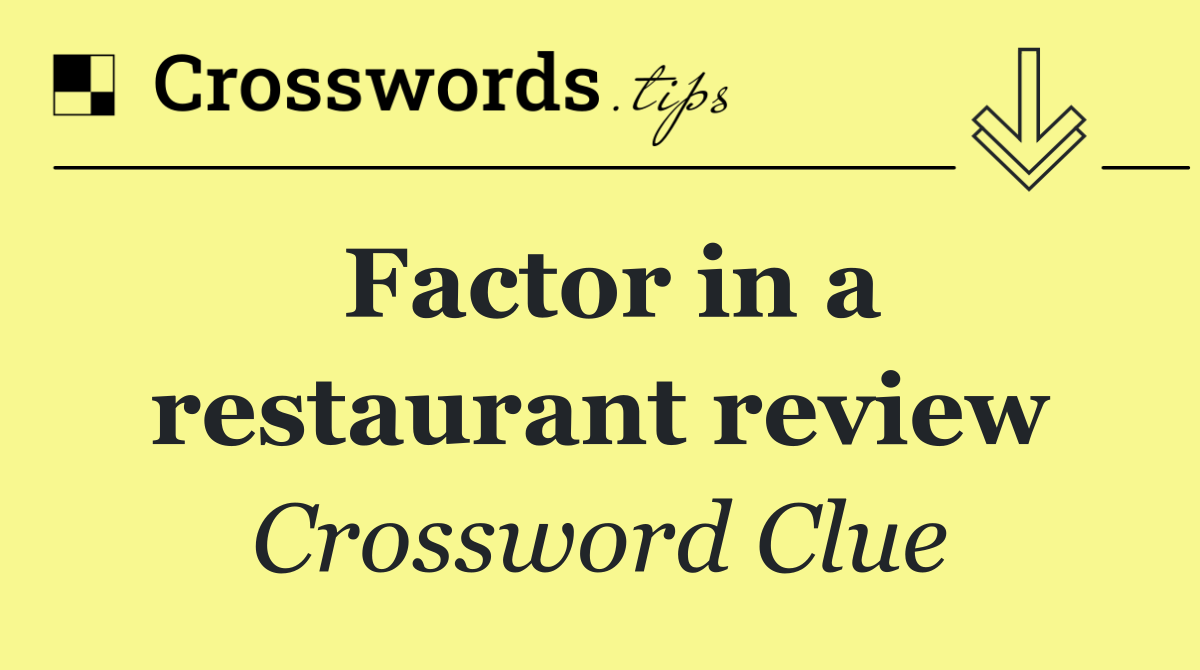 Factor in a restaurant review