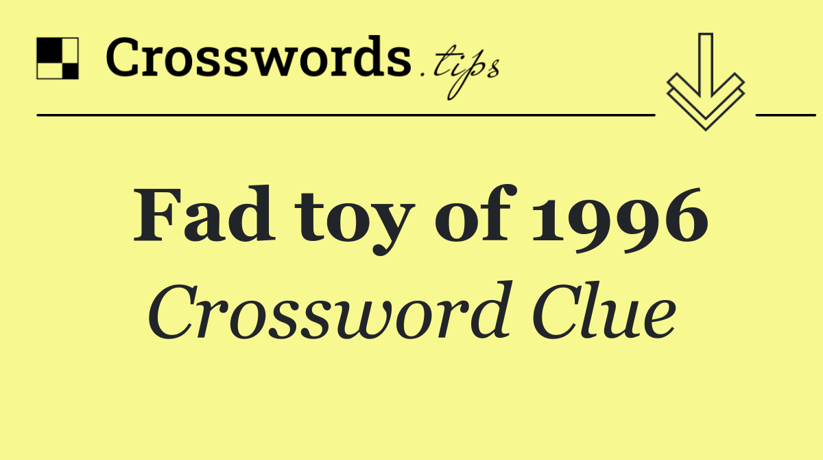 Fad toy of 1996