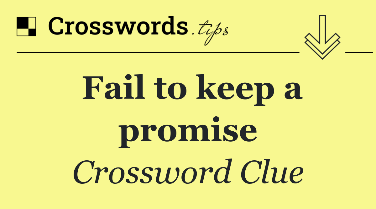 Fail to keep a promise