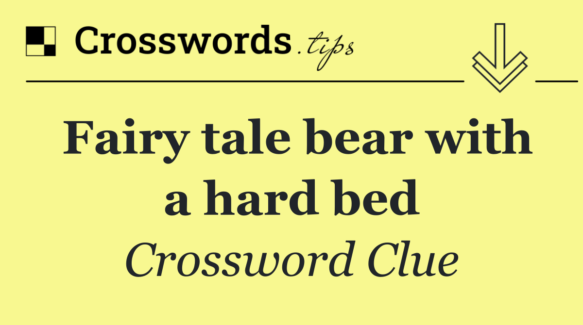 Fairy tale bear with a hard bed