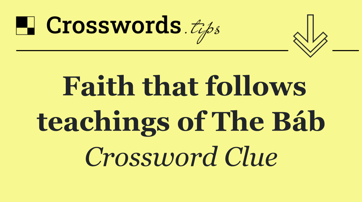 Faith that follows teachings of The Báb