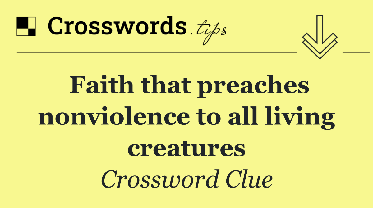 Faith that preaches nonviolence to all living creatures