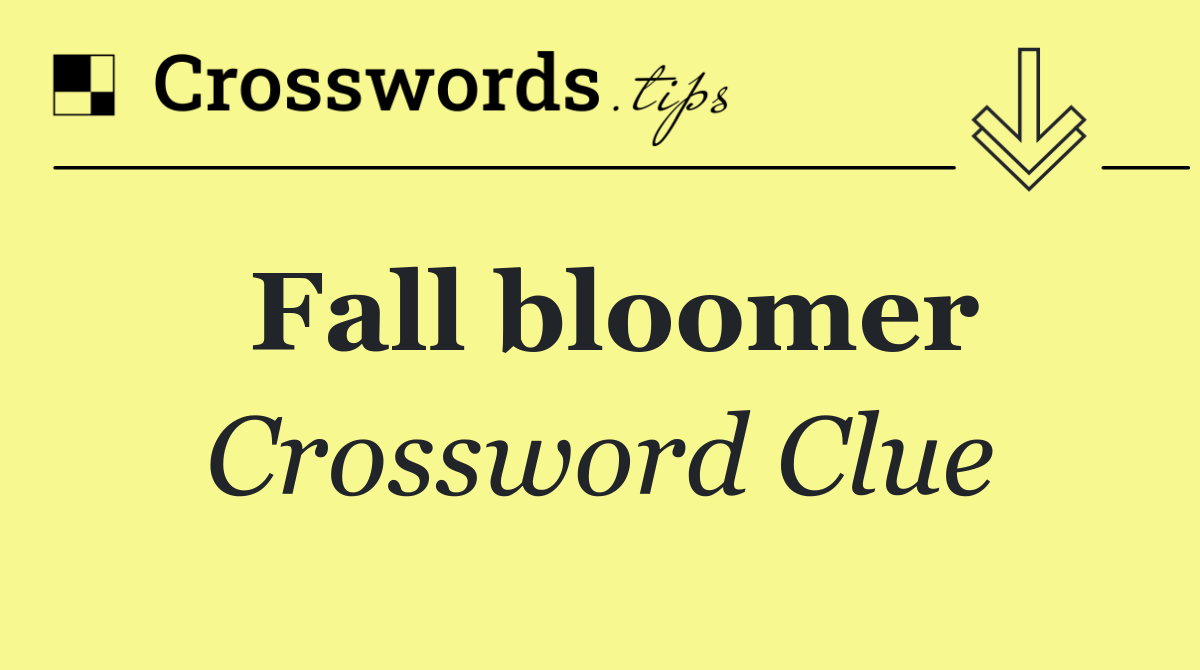 Fall bloomer