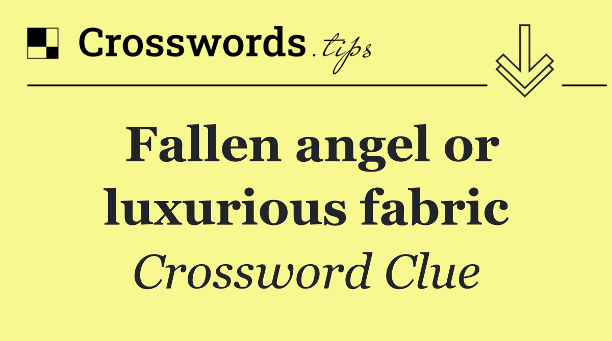 Fallen angel or luxurious fabric