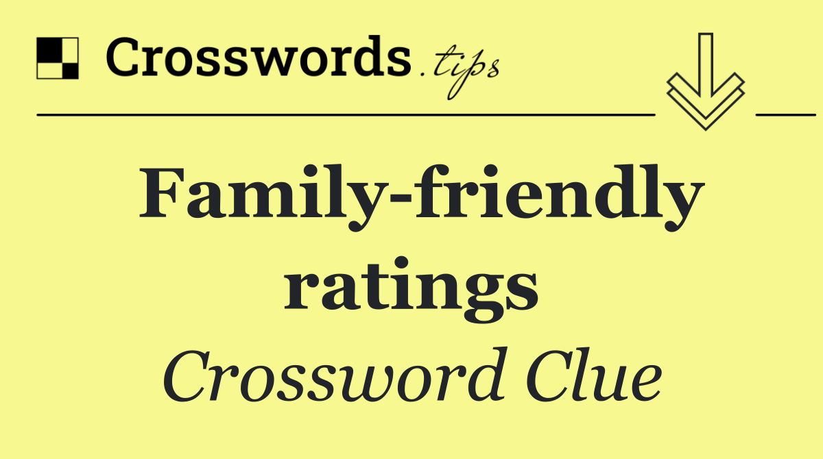 Family friendly ratings