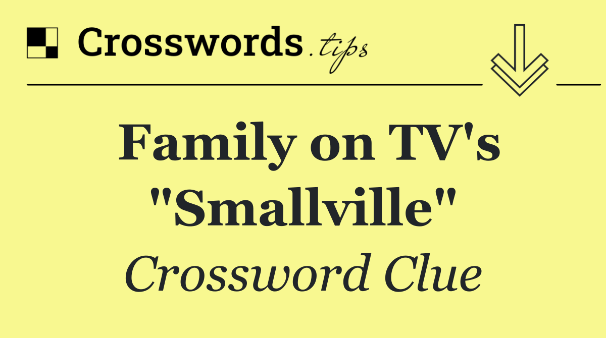 Family on TV's "Smallville"