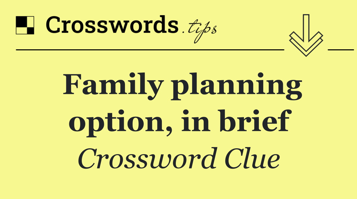 Family planning option, in brief
