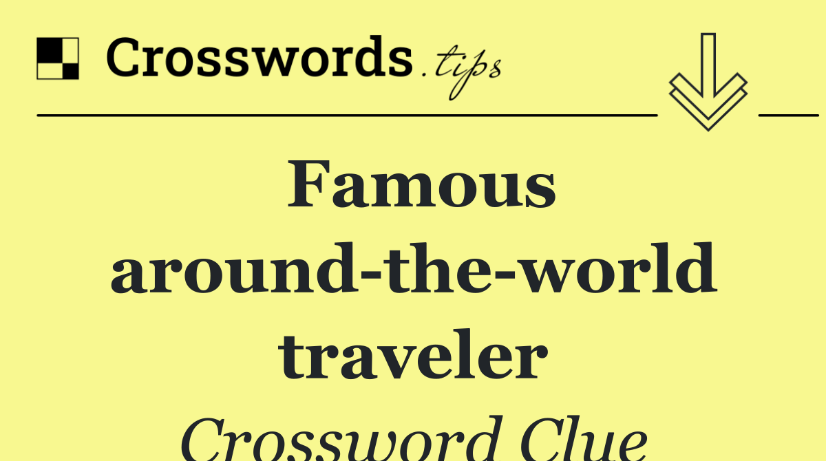 Famous around the world traveler