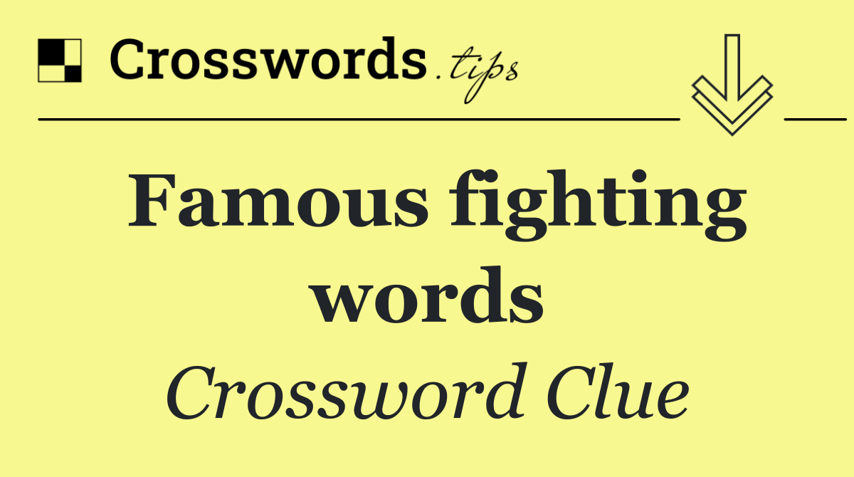 Famous fighting words