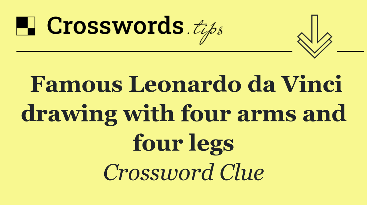 Famous Leonardo da Vinci drawing with four arms and four legs