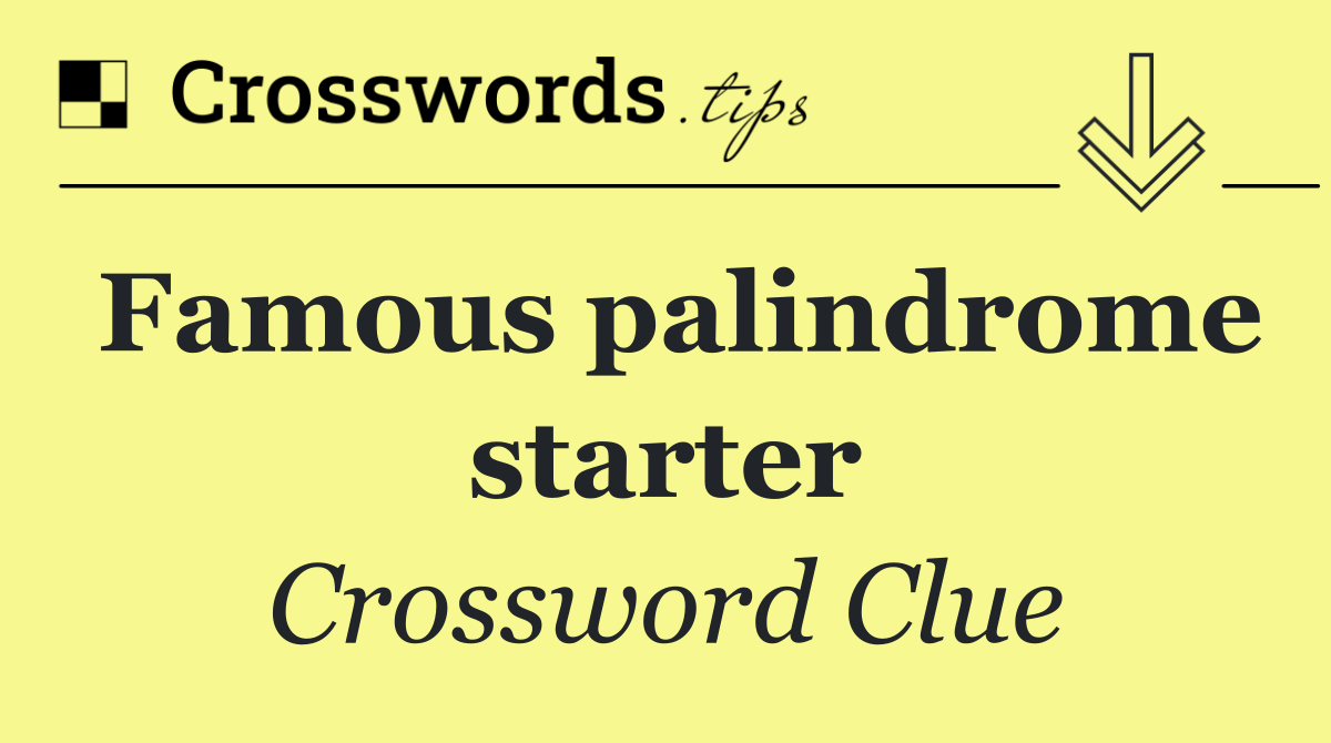 Famous palindrome starter