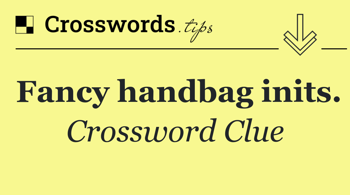 Fancy handbag inits.