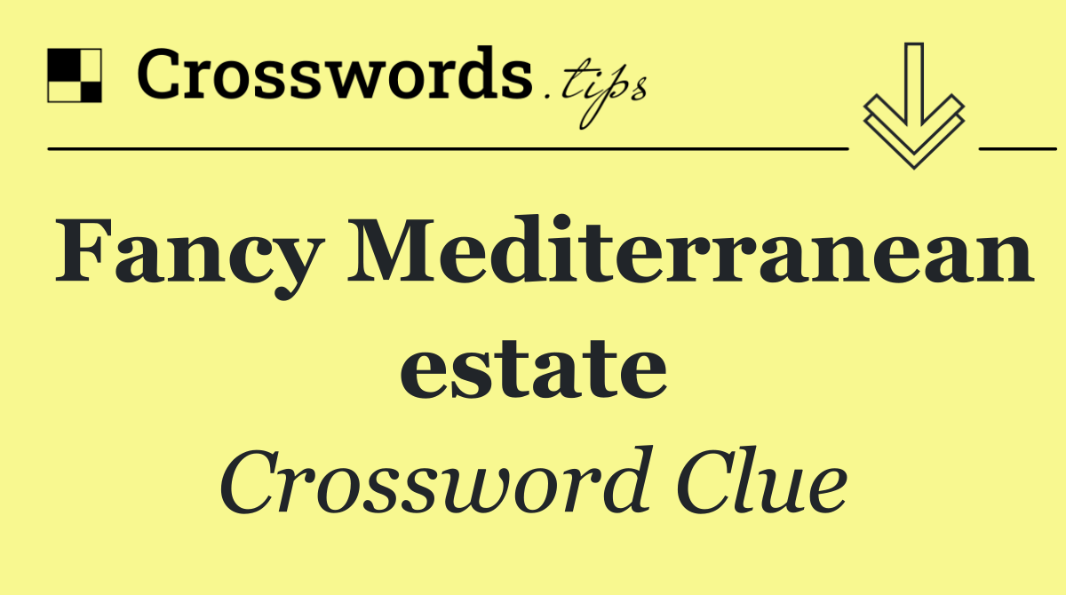 Fancy Mediterranean estate