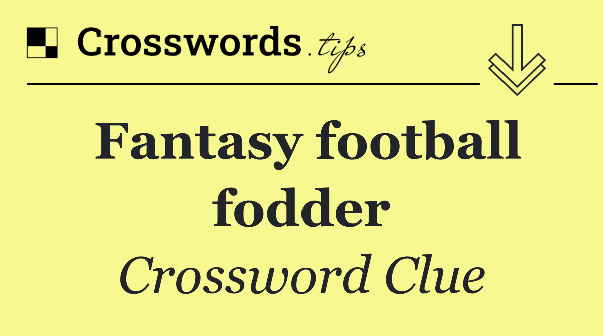 Fantasy football fodder