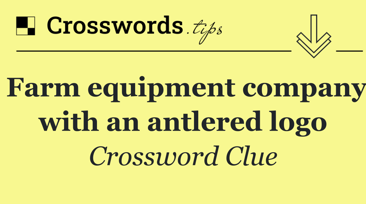 Farm equipment company with an antlered logo