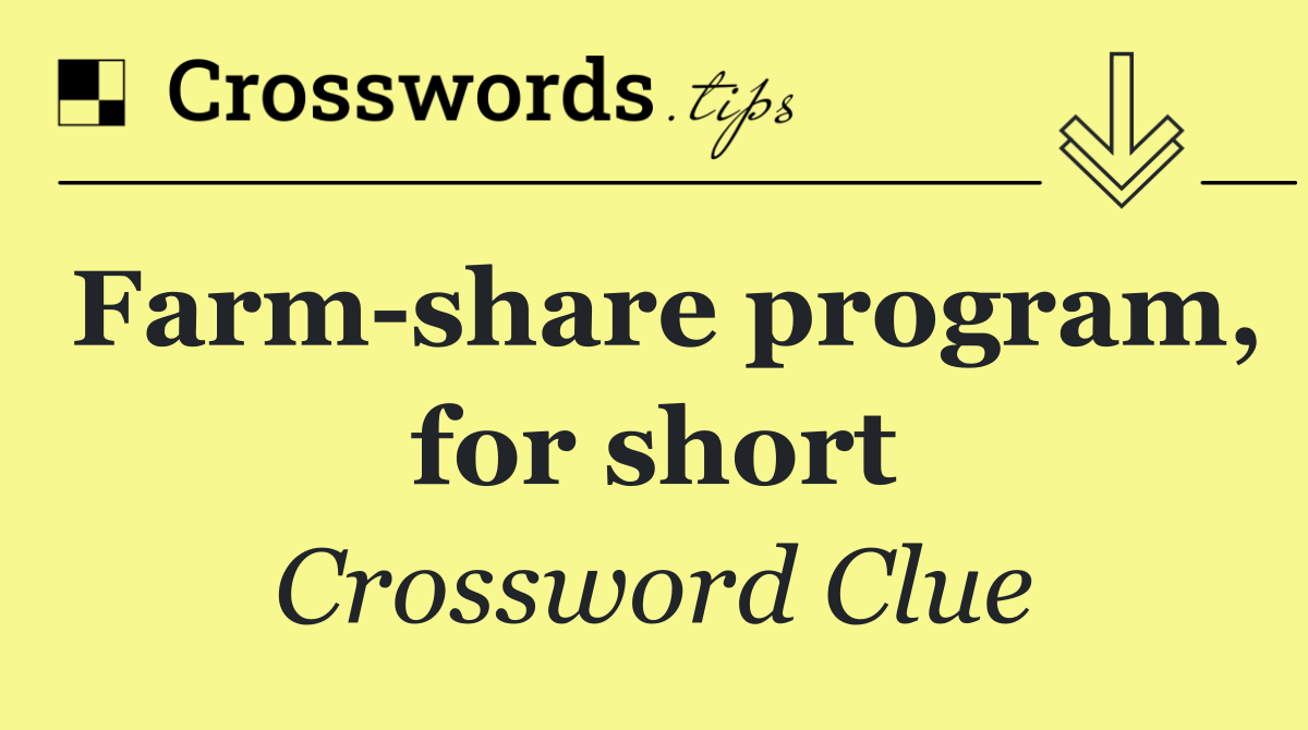 Farm share program, for short