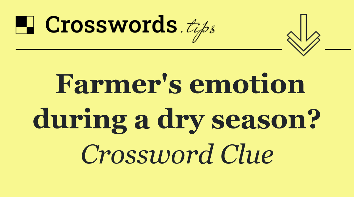 Farmer's emotion during a dry season?