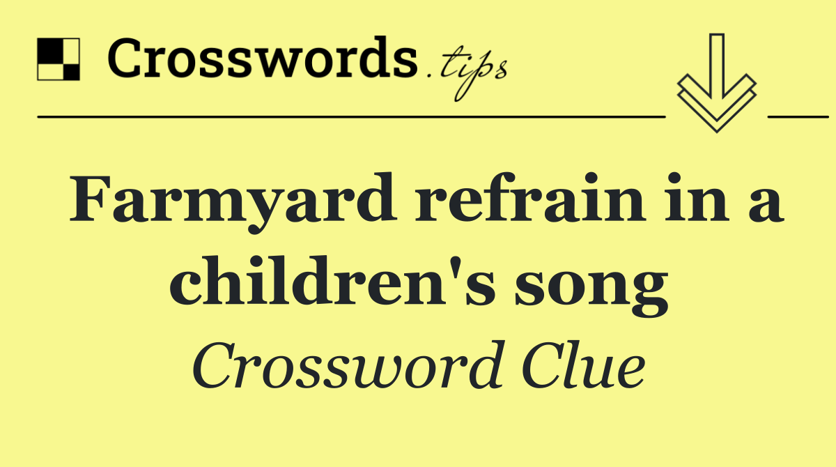 Farmyard refrain in a children's song