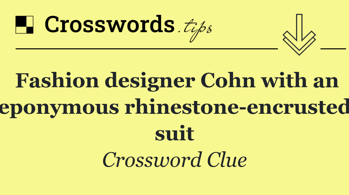 Fashion designer Cohn with an eponymous rhinestone encrusted suit