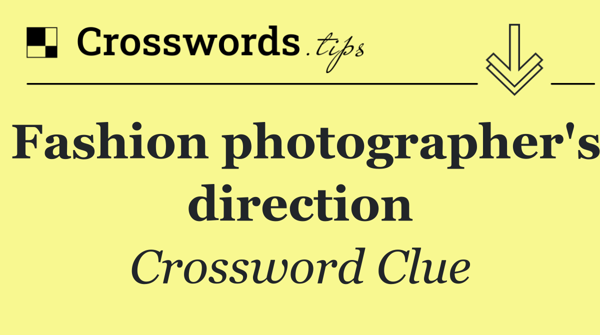 Fashion photographer's direction