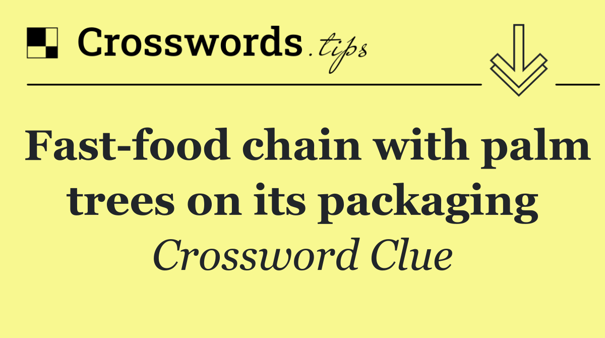 Fast food chain with palm trees on its packaging