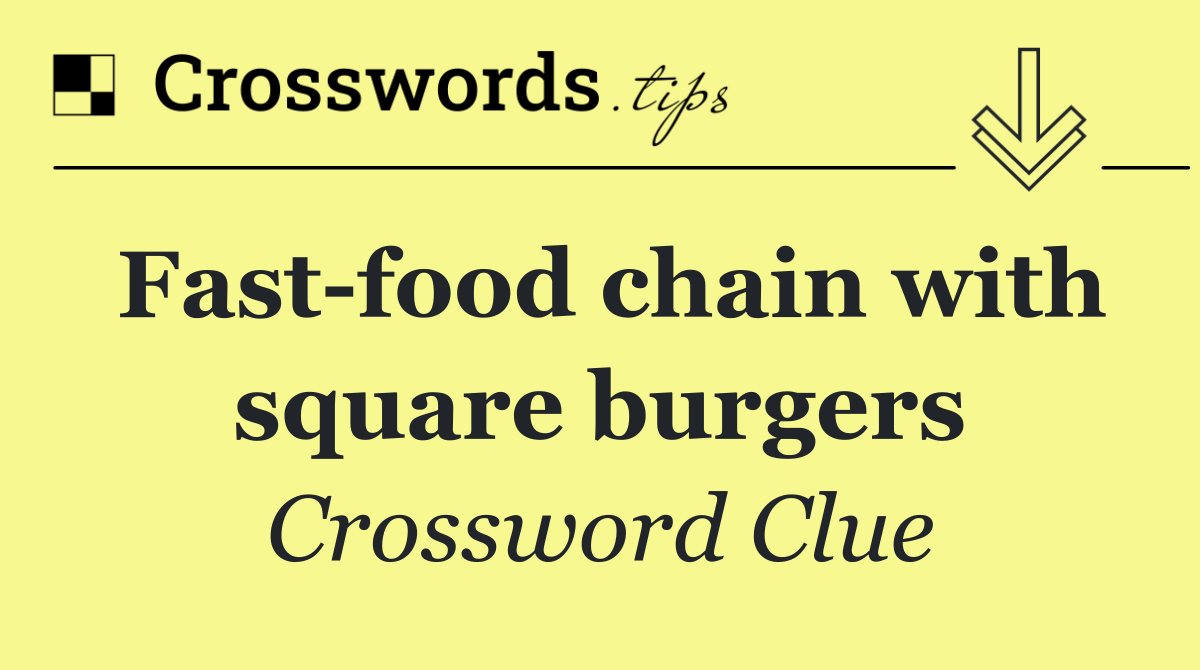 Fast food chain with square burgers