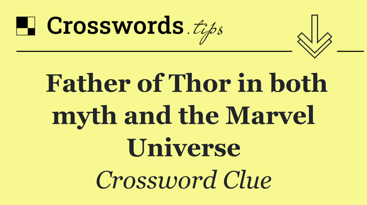 Father of Thor in both myth and the Marvel Universe