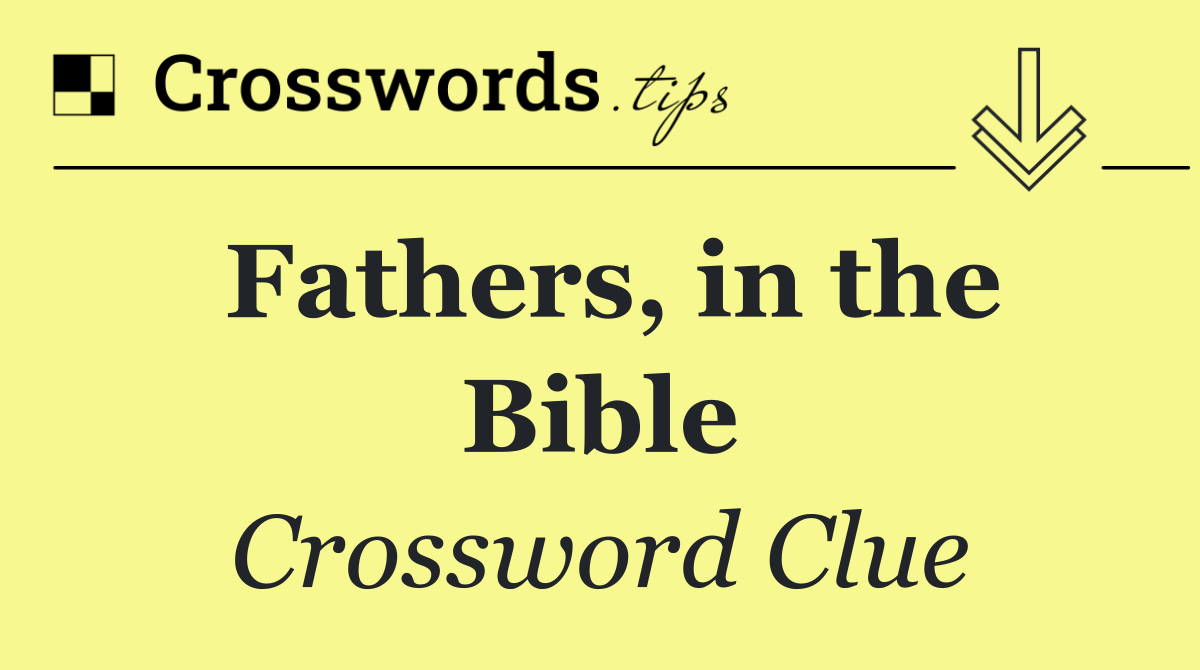 Fathers, in the Bible