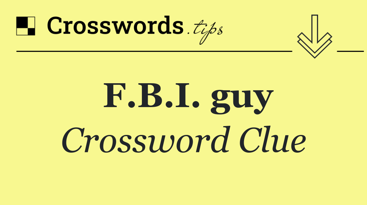 F.B.I. guy