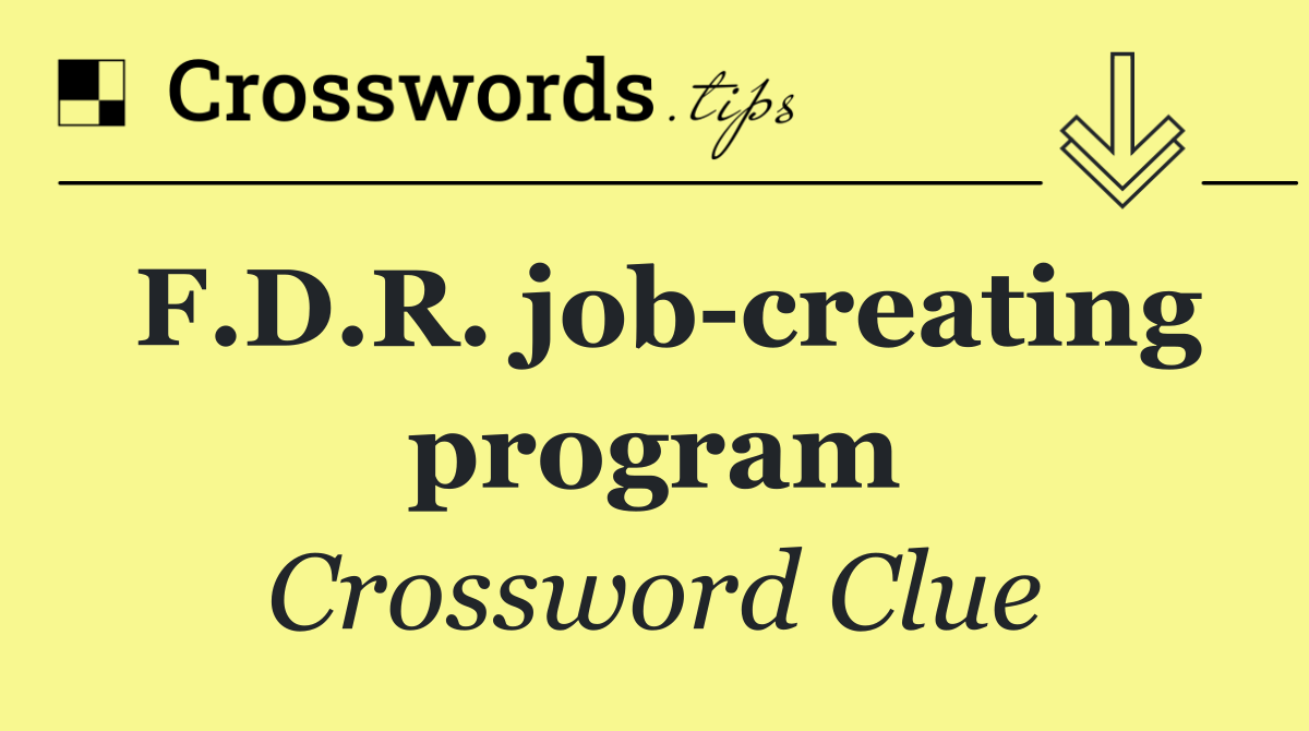 F.D.R. job creating program