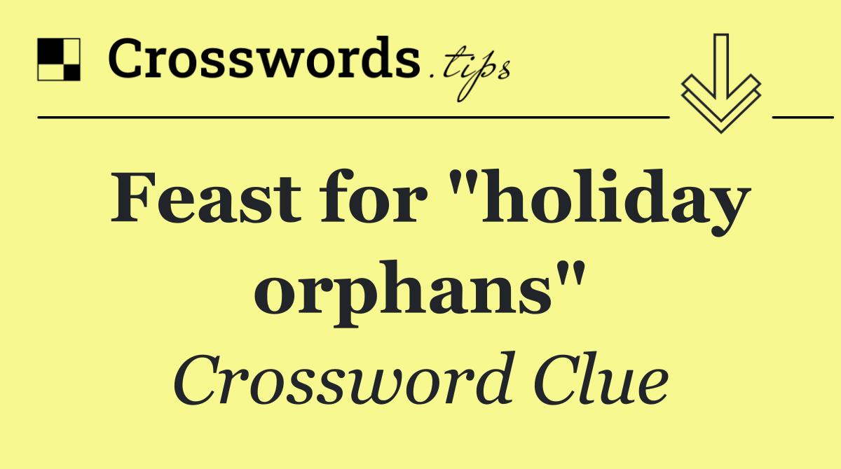 Feast for "holiday orphans"