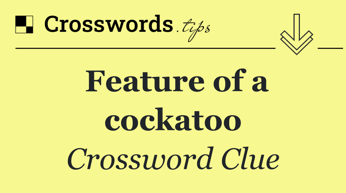 Feature of a cockatoo