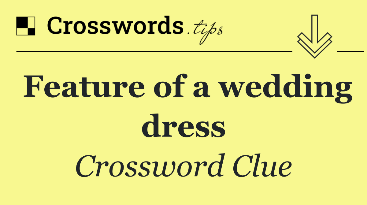 Feature of a wedding dress