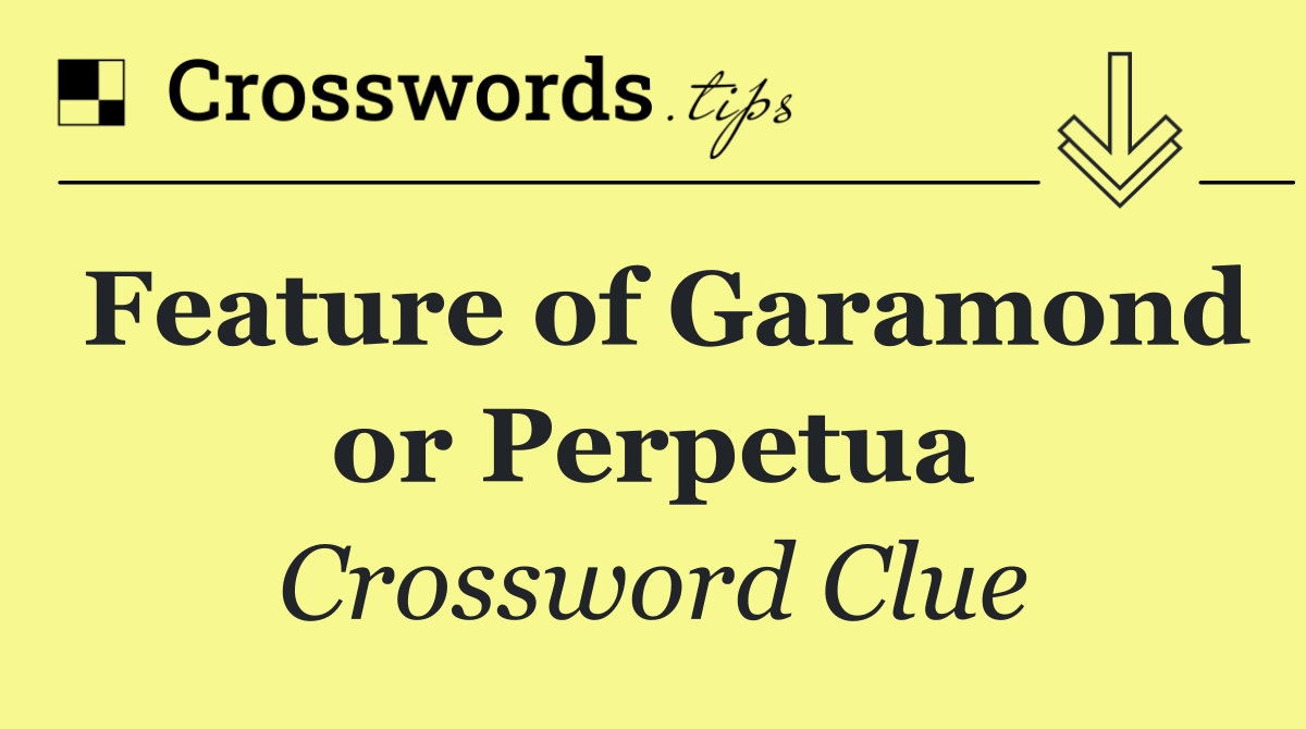 Feature of Garamond or Perpetua