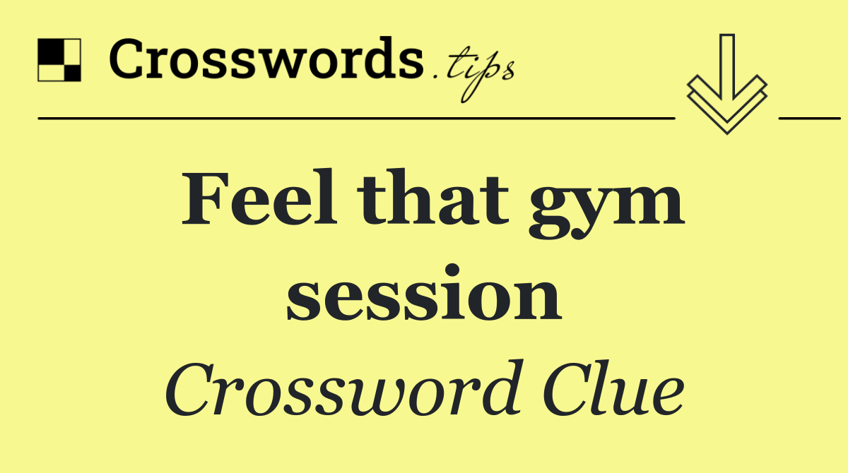 Feel that gym session