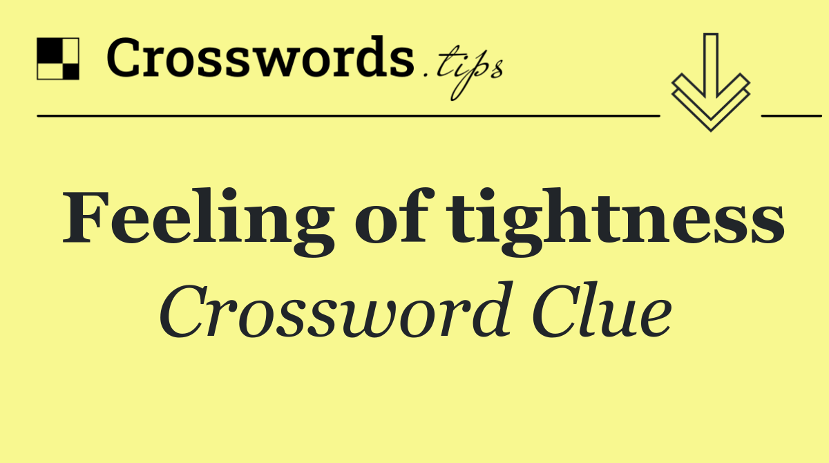 Feeling of tightness