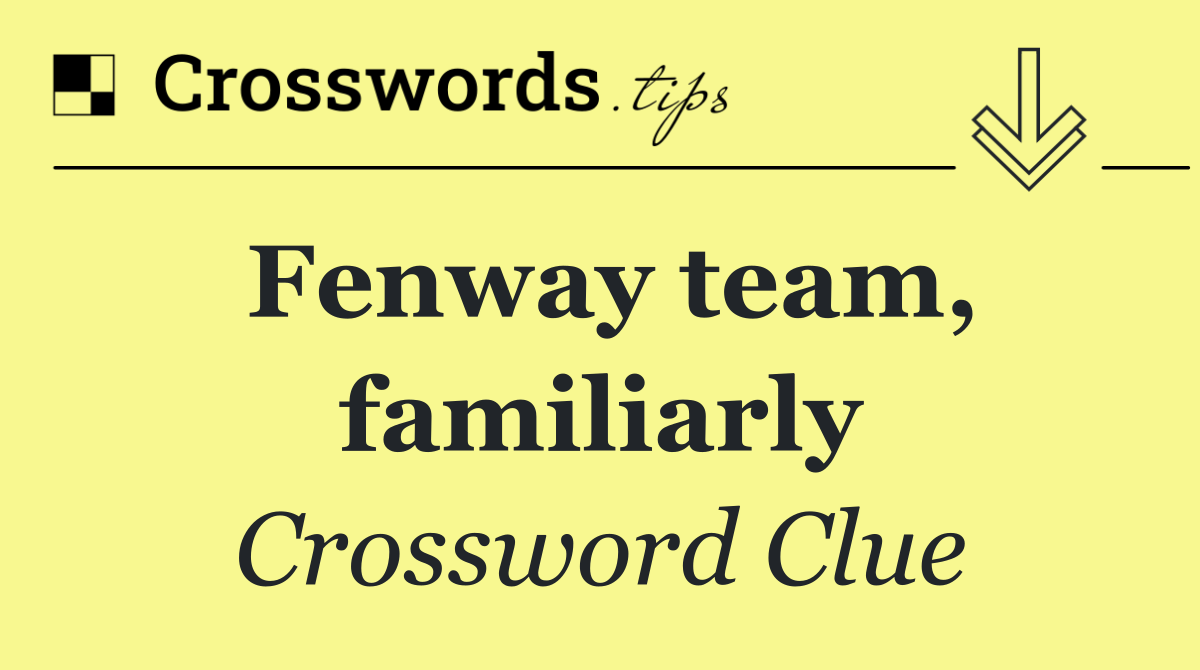 Fenway team, familiarly