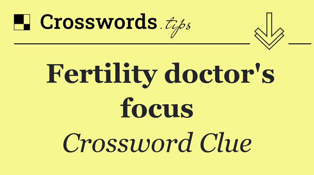 Fertility doctor's focus