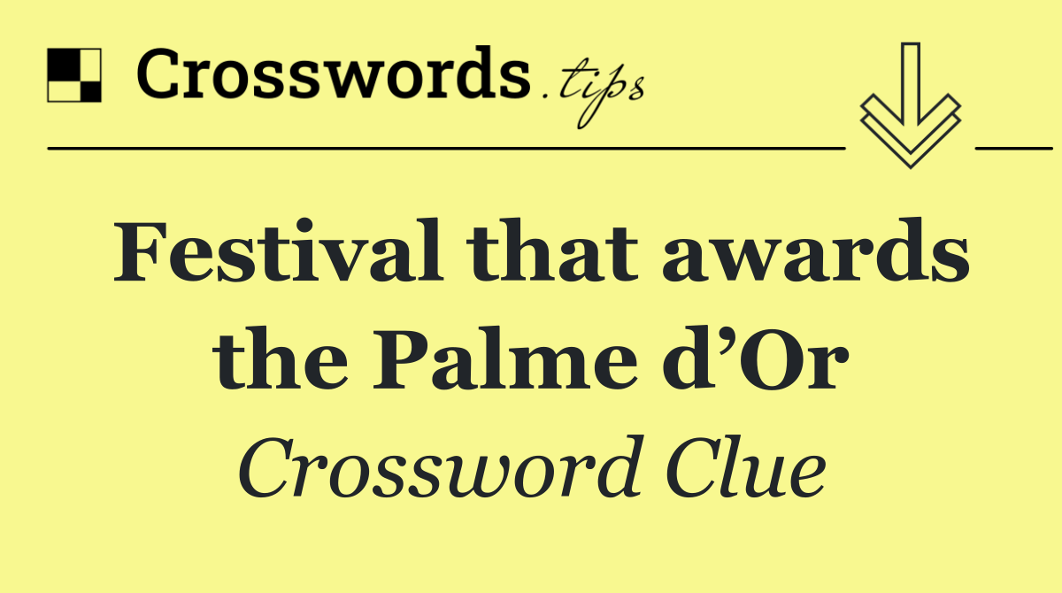 Festival that awards the Palme d’Or