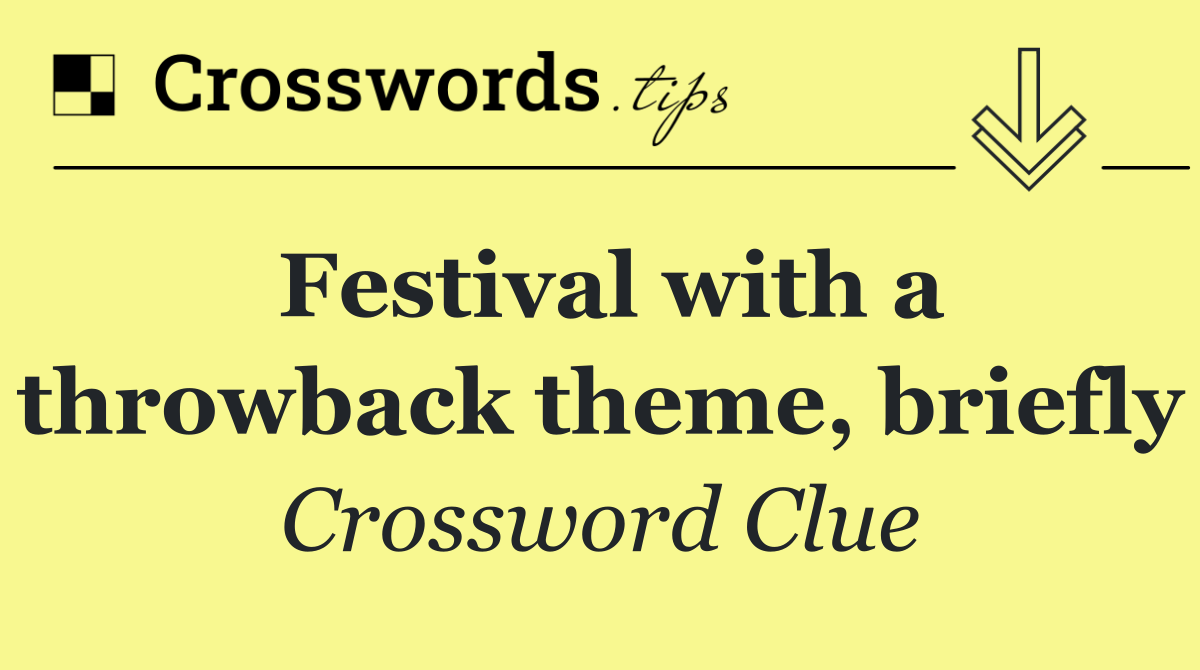 Festival with a throwback theme, briefly