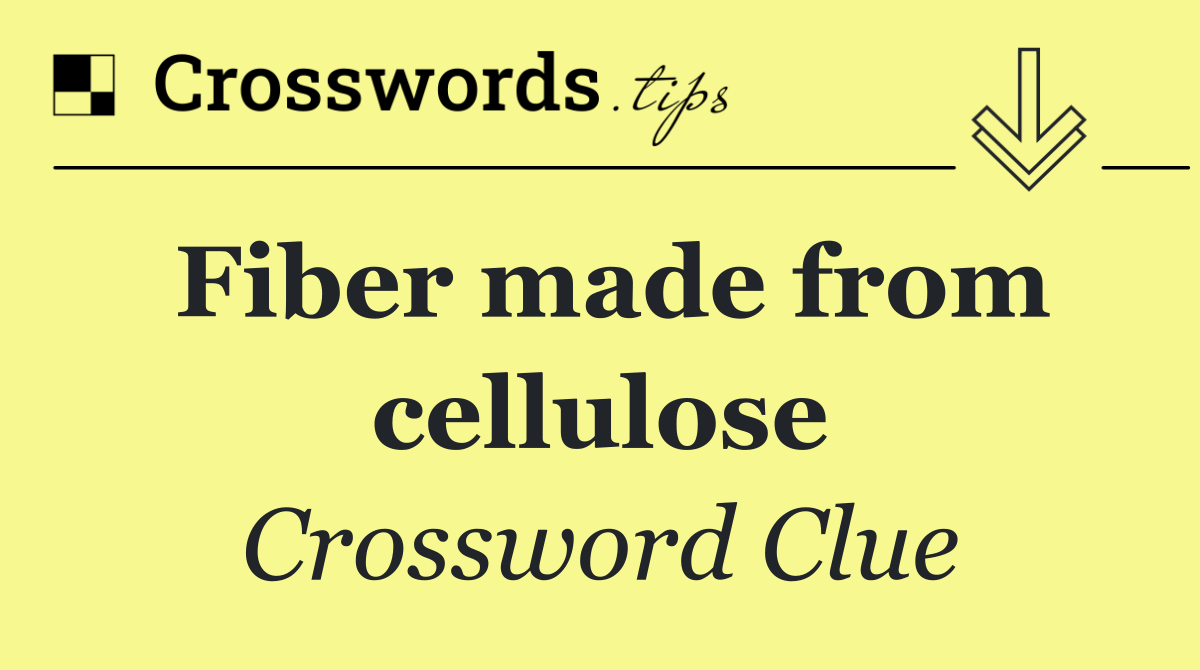 Fiber made from cellulose
