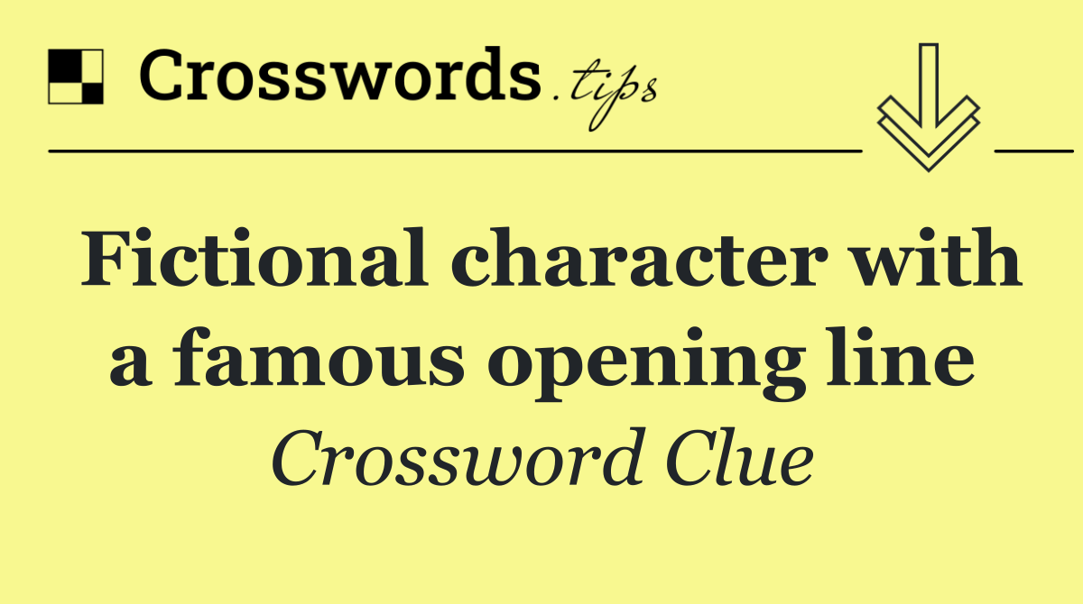 Fictional character with a famous opening line
